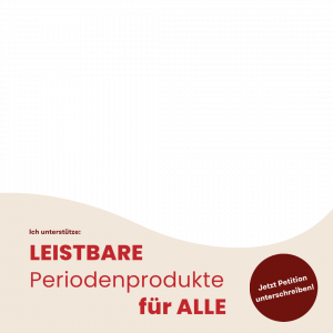 Bildrahmen mit Text "Ich unterstütze: Leistbare Periodenprodukte für Alle"